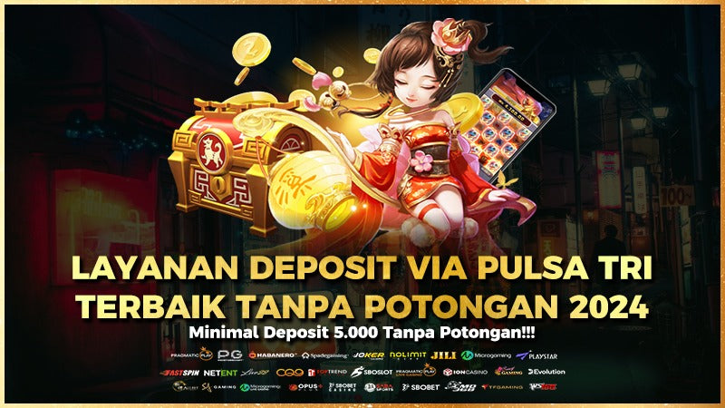 Slot Pulsa : Situs Terpercaya Slot Deposit Pulsa 10000 Via Indosat Paling GacorSAT 5RB TANPA POTONGAN APAPUN